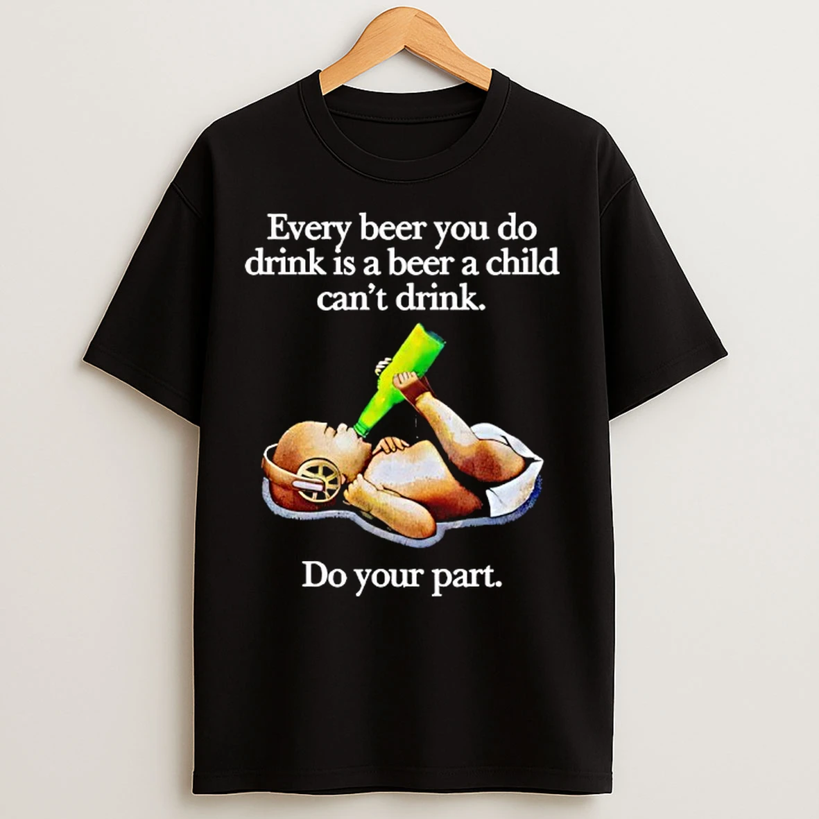 Classic Very Beer You Do Drink Is A Beer A Child Cant Drink T Shirts