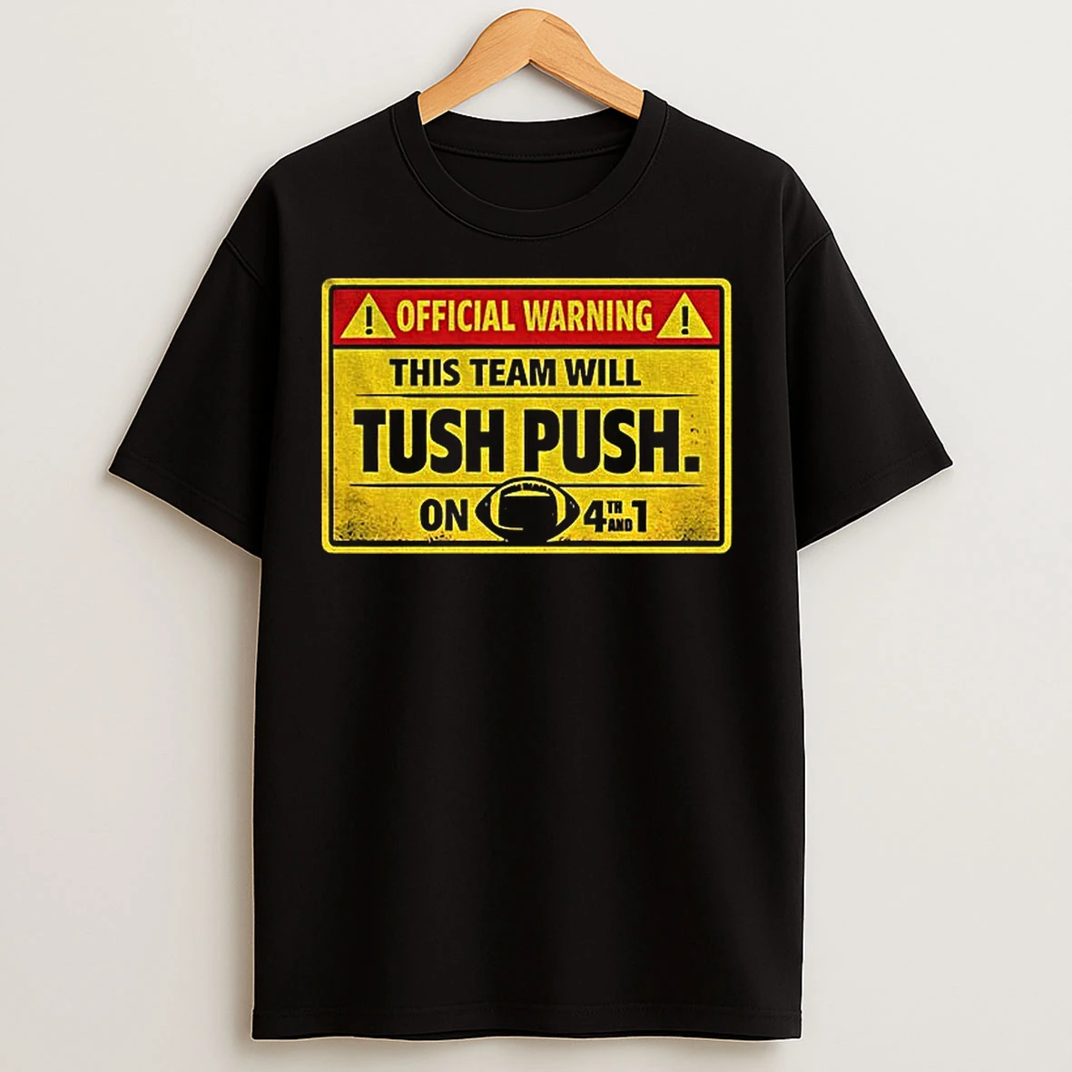 Classic Warning This Team Will Tush Push On 4th And 1 T Shirts