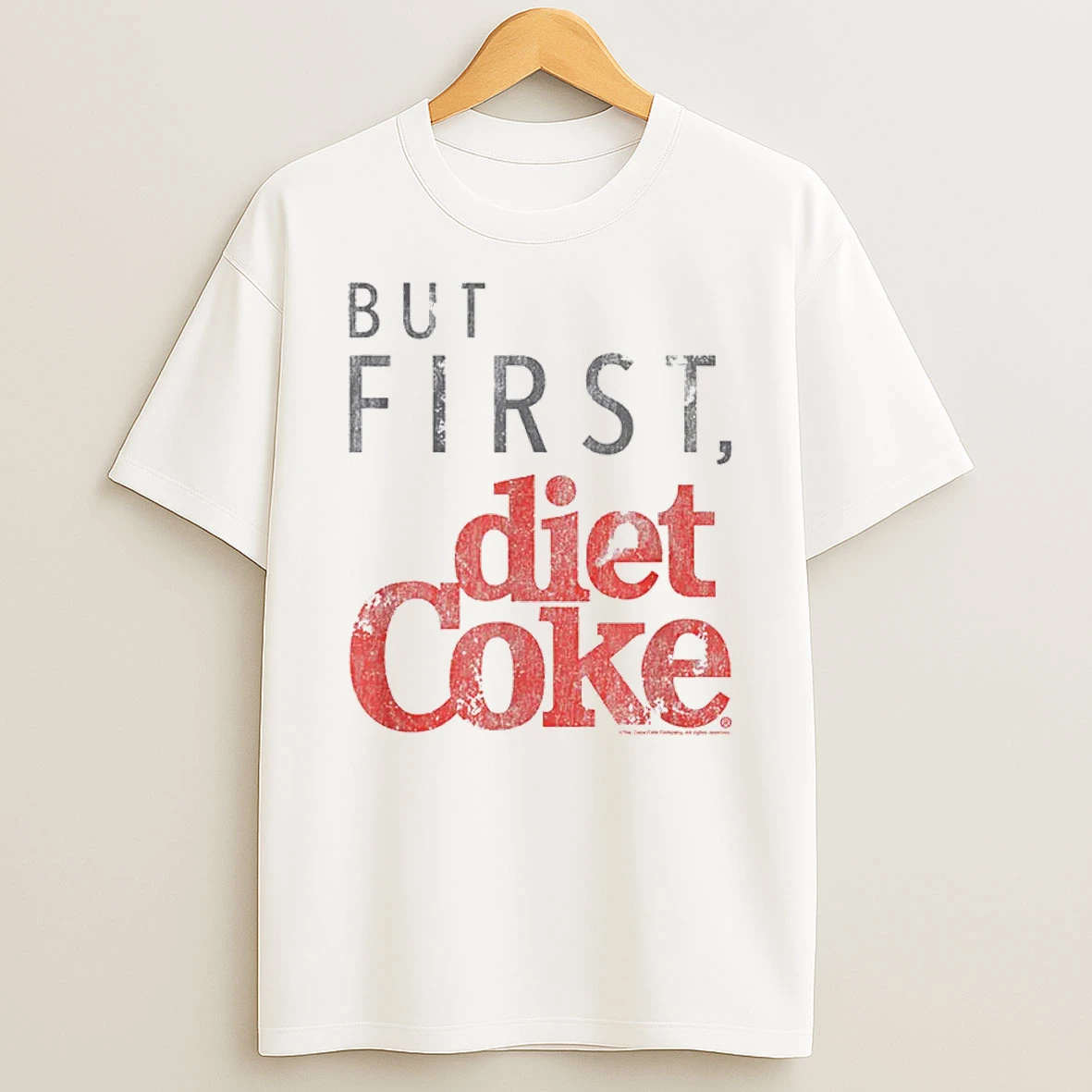Coca Cola But First Diet Coke Shirts