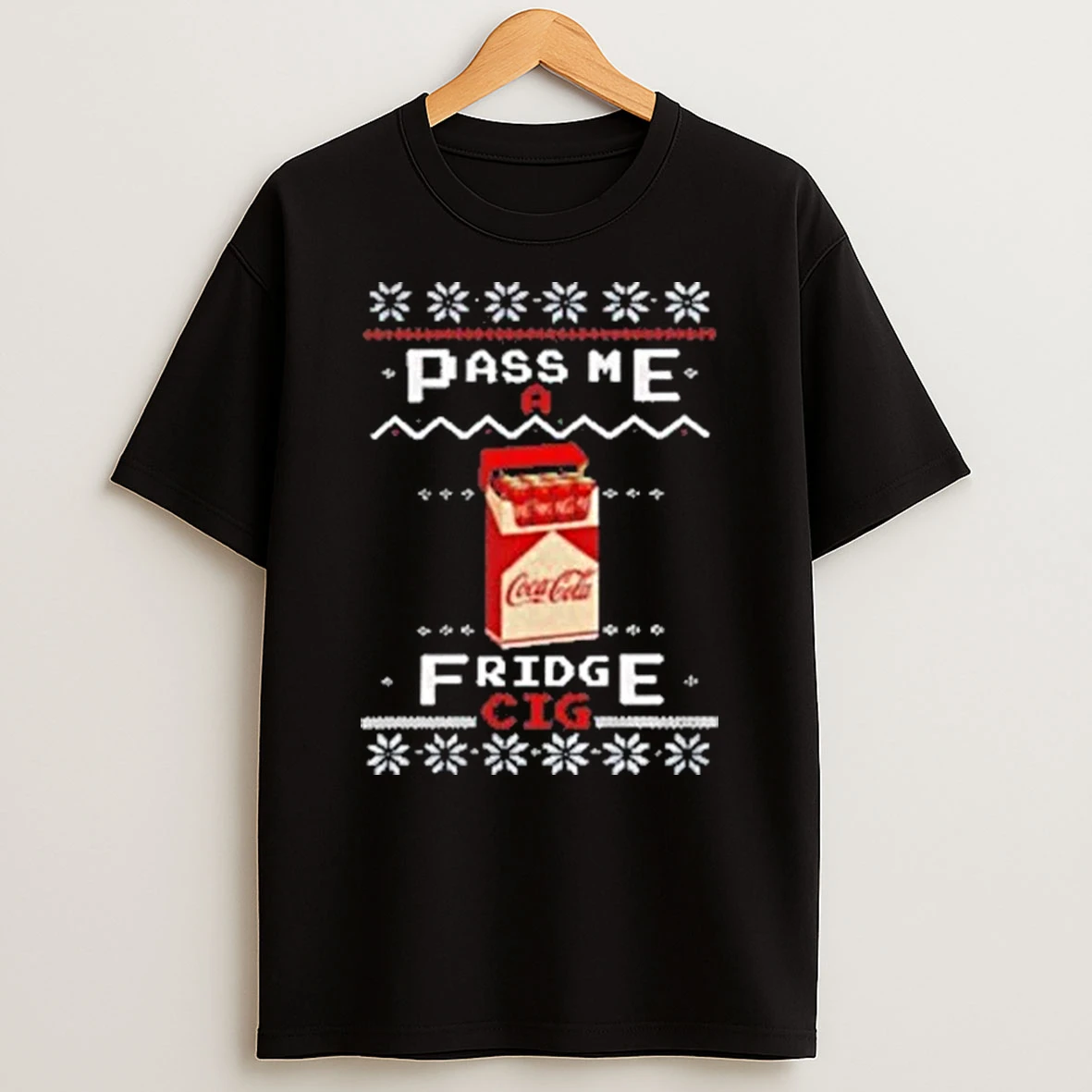 Coke Fridge Cig Pass Me A Fridge Cig Merry Christmas Shirts