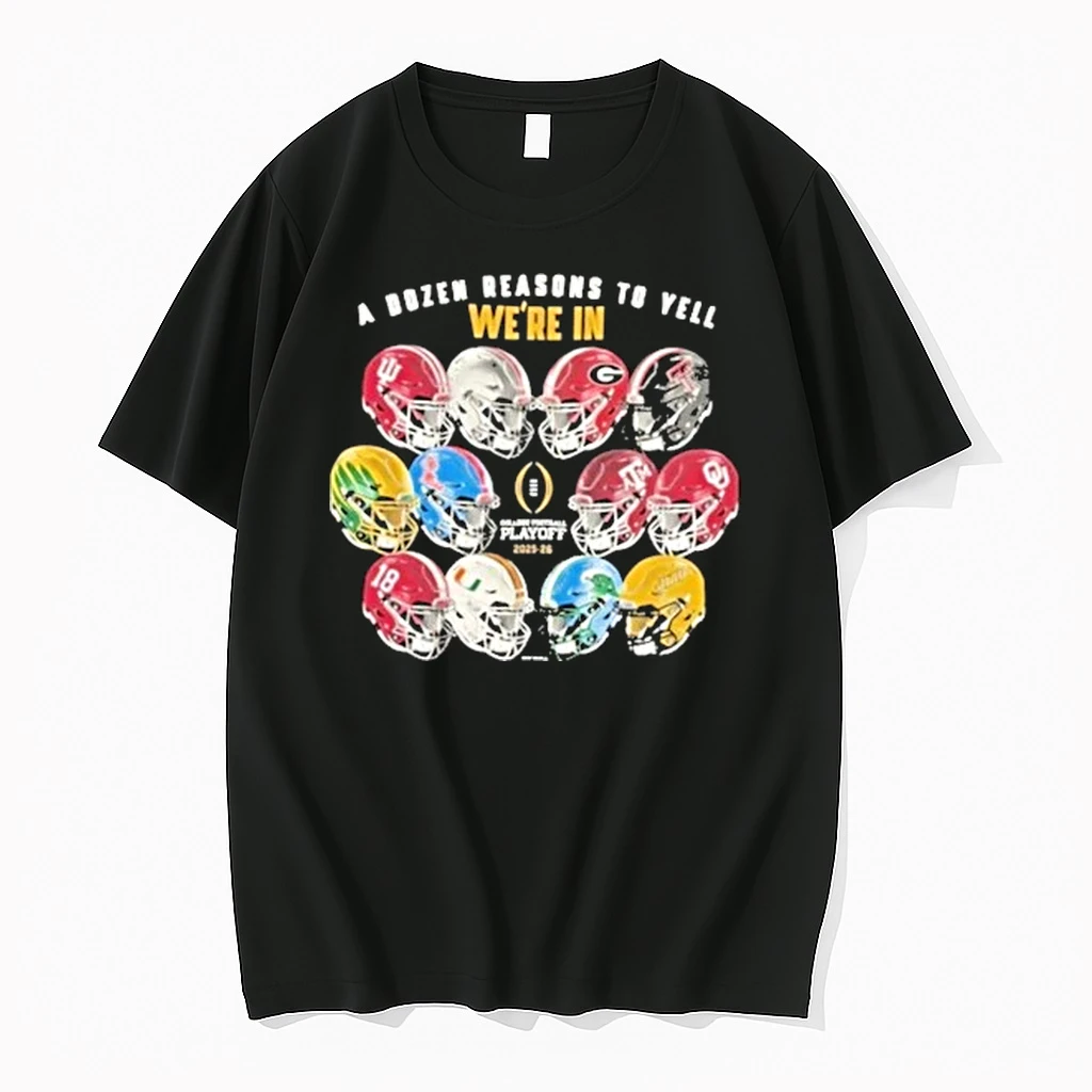 College Football Playoff A Dozen Reasons We Are In 2026 Shirts
