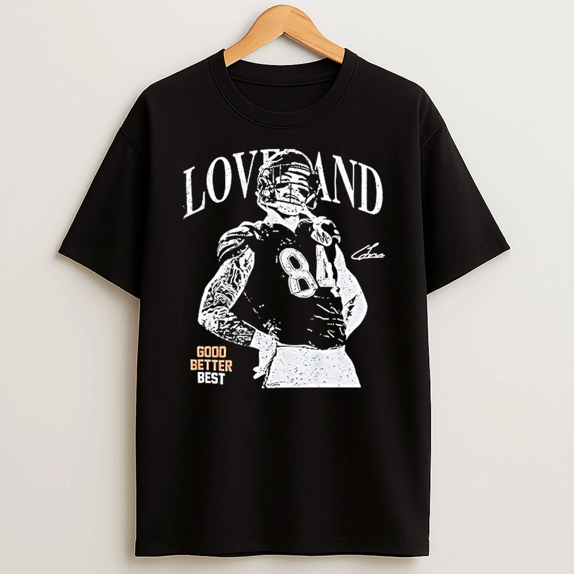 Colston Loveland Chicago Bears Good Better Best Signature Shirts