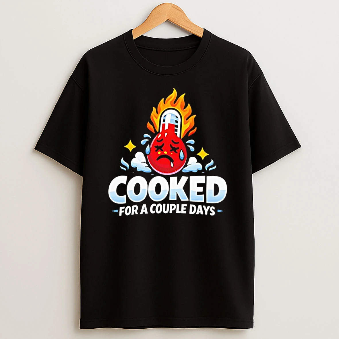 Cooked For A Couple Days Shirts
