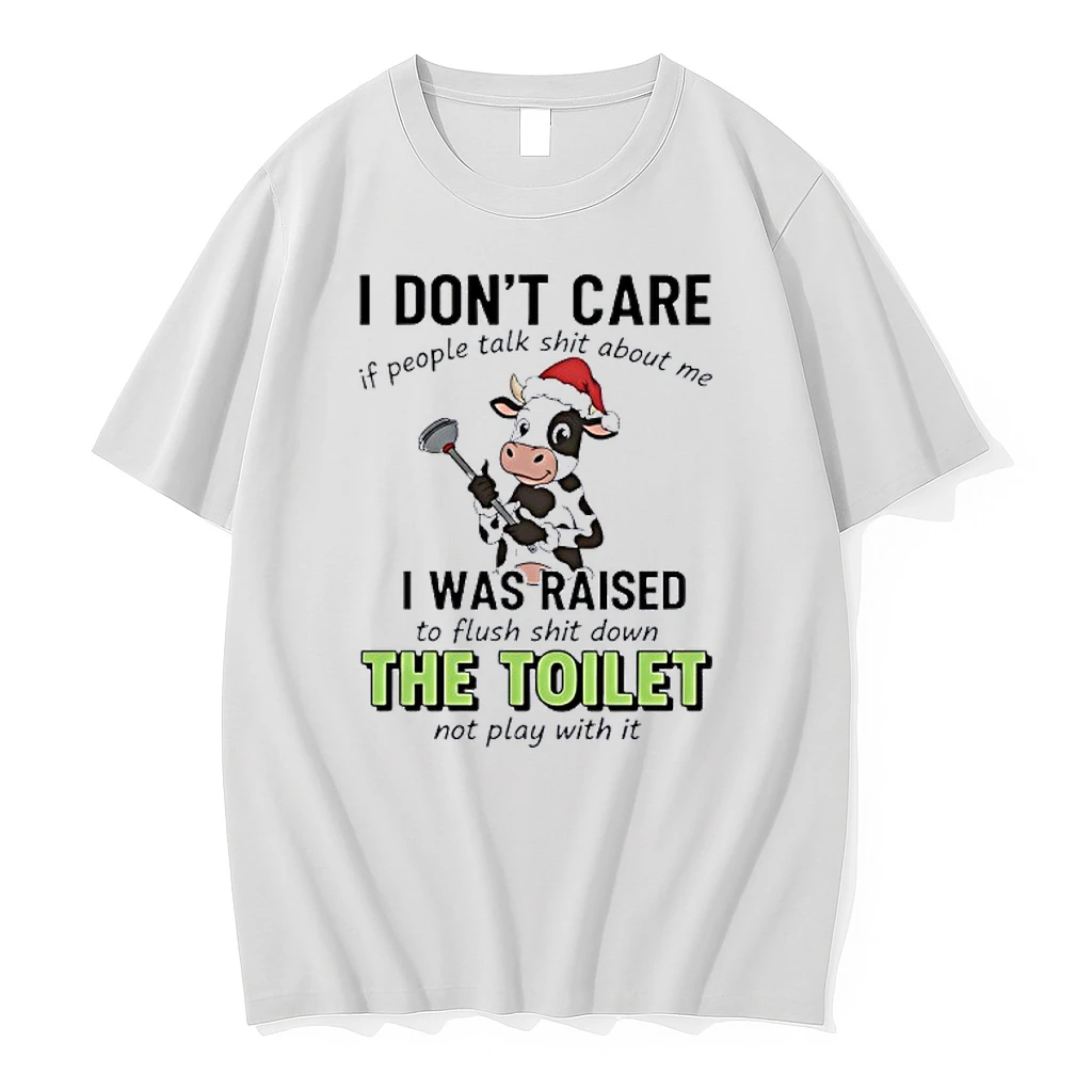 Cow I Dont Care If People Talk Shit About Me I Was Raised Shirts