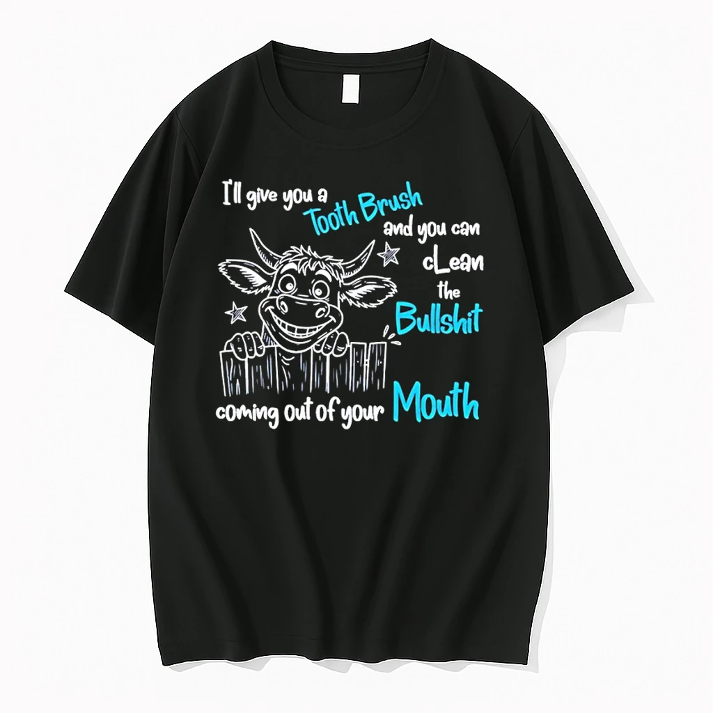Cow Ill Give You A Tooth Brush And You Can Clean The Bullshit Coming Out Of Your Mouth Shirts