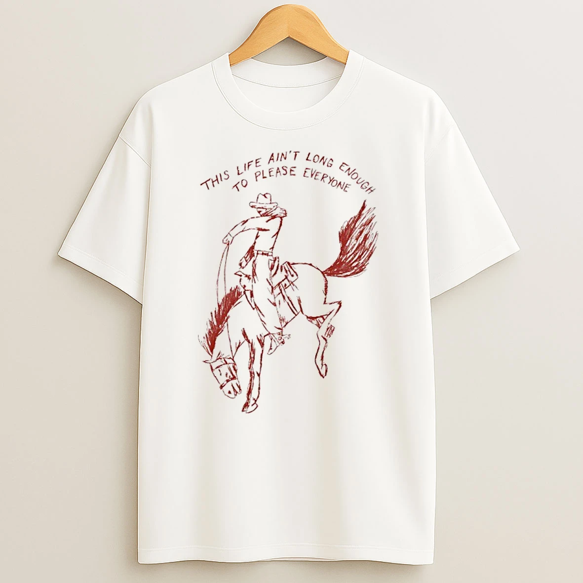 Cowboy Horse This Life Aint Long Enough To Please Everyone Shirts