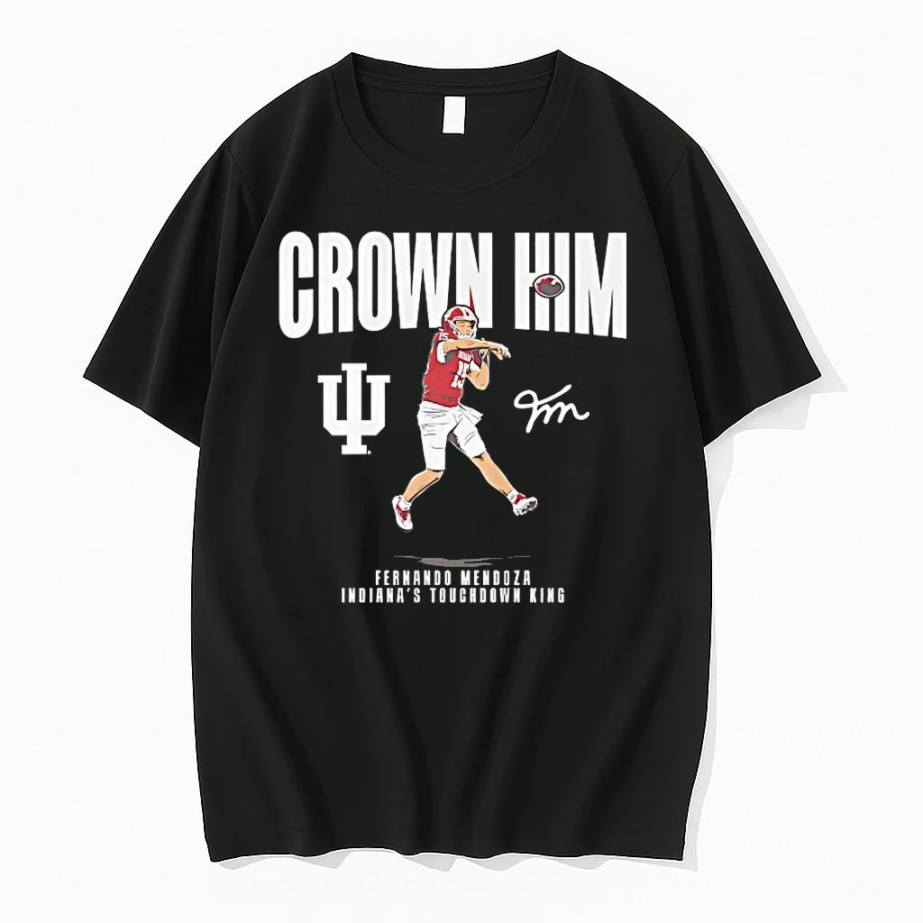 Crown Him Fernando Mendoza Indianas Touchdown King Shirts