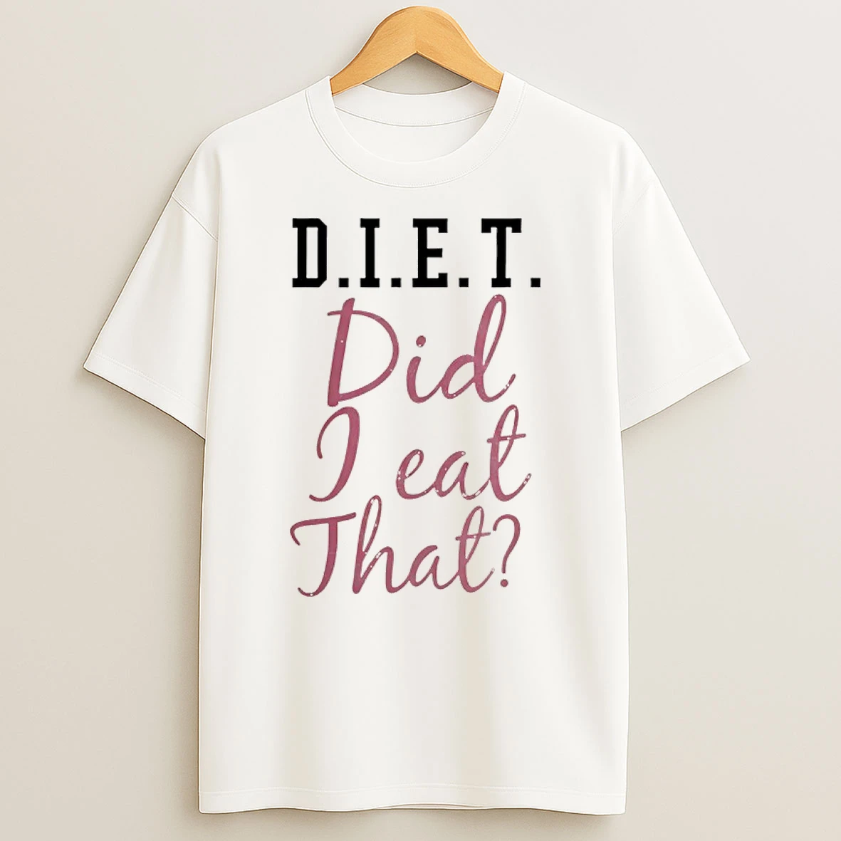 Diet Did I Eat That Shirts
