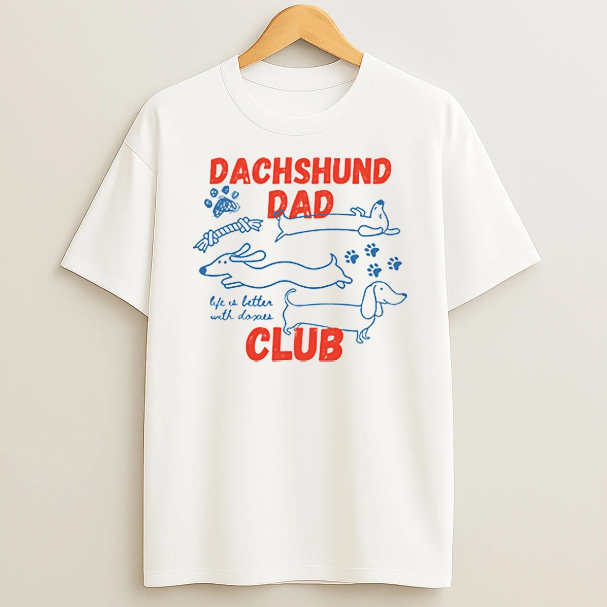 Dachshund Dad Club Life Is Better With Doxies Shirts