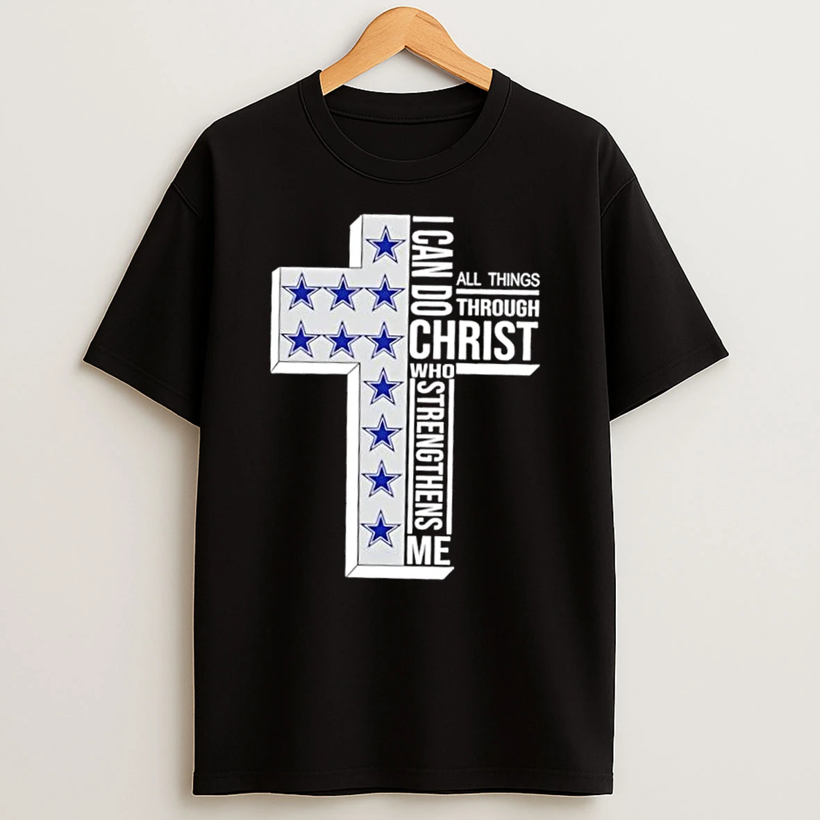 Dallas Cowboys Football X I Can Do All Things Through Christ Who Strengthens Me Shirts