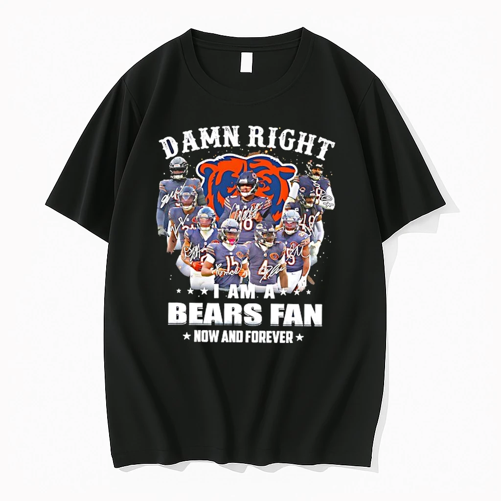 Damn Right I Am A Chicago Bears Fan Now And Forever Signatures Shirts