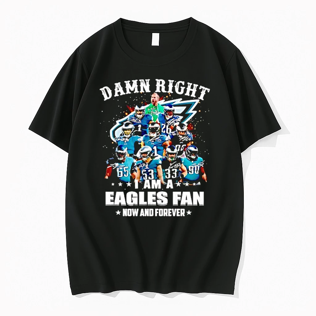 Damn Right I Am A Philadelphia Eagles Fan Now And Forever Signatures Shirts