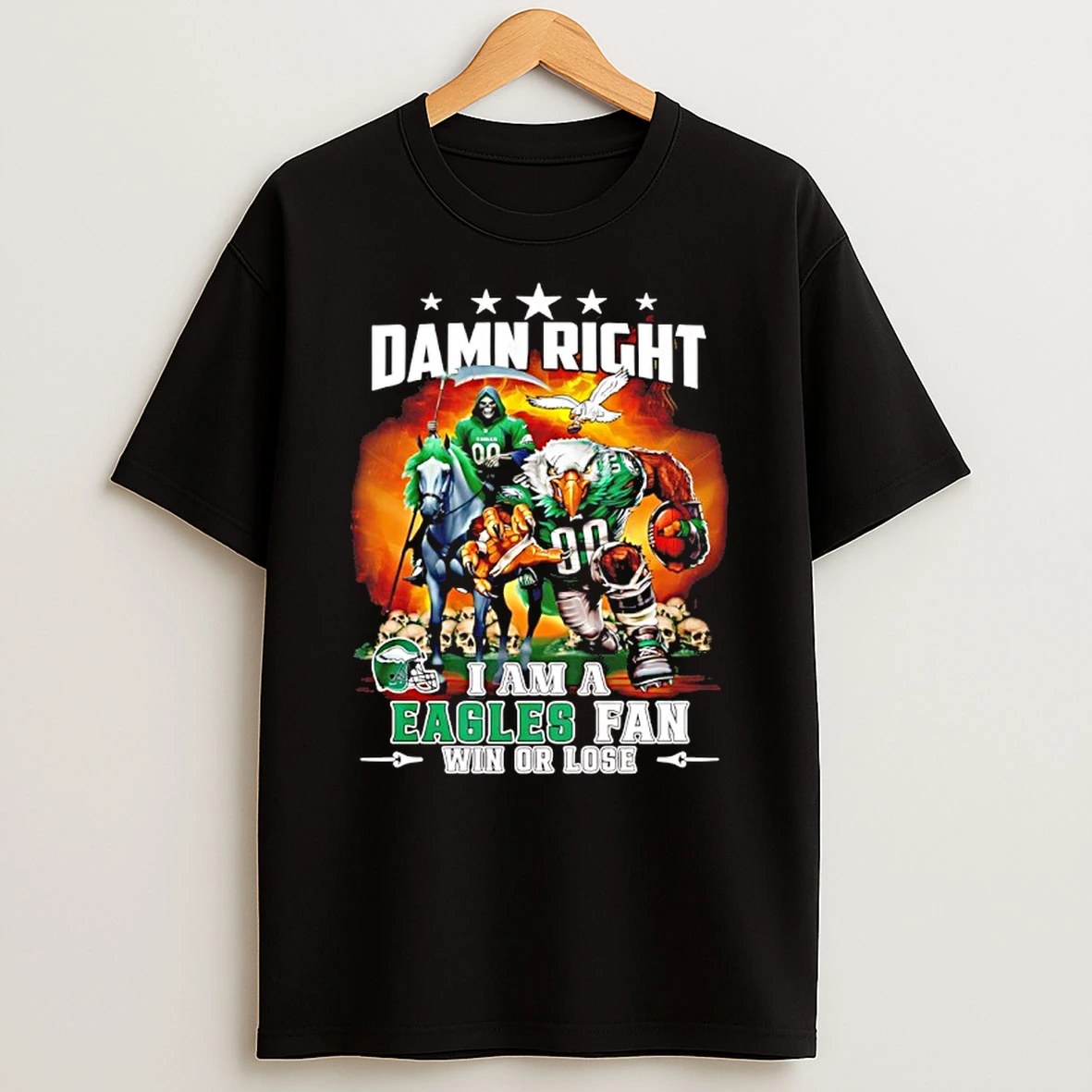 Damn Right I Am A Eagles Fan Win Or Lose Mascot Shirts