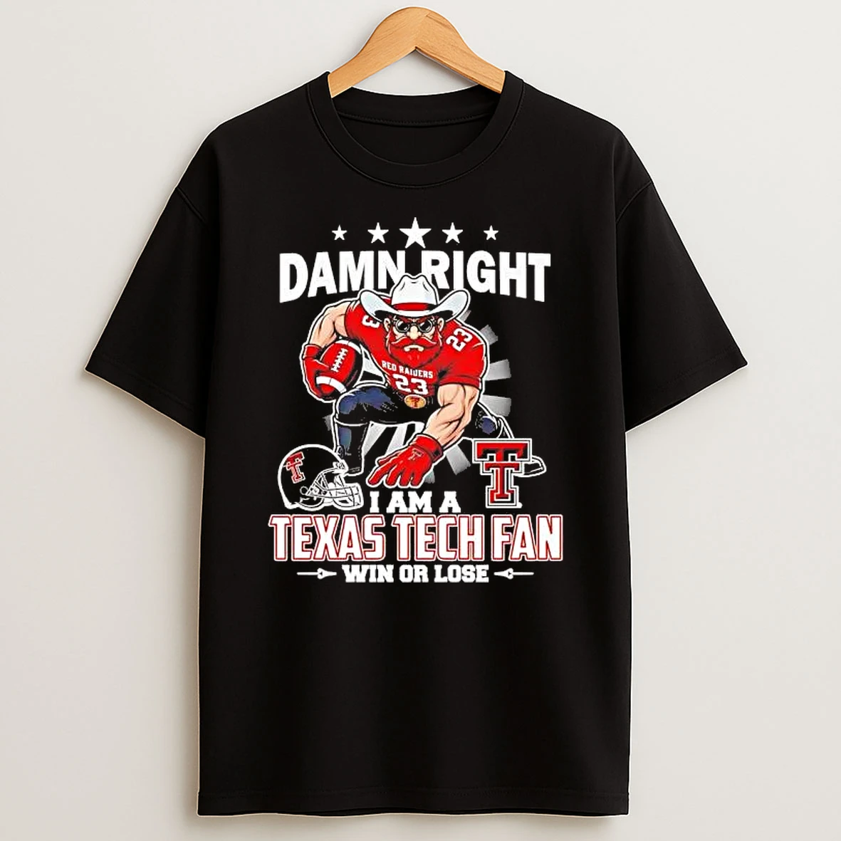 Damn Right I Am A Texas Tech Fan Win Or Lose Mascot Shirts