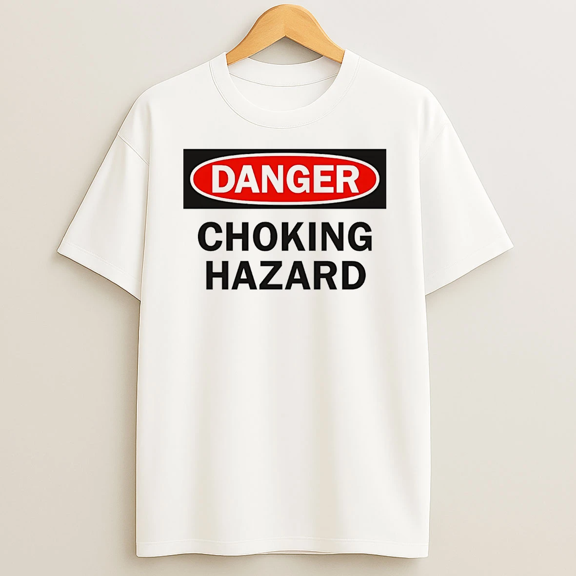 Danger Choking Hazard Shirts