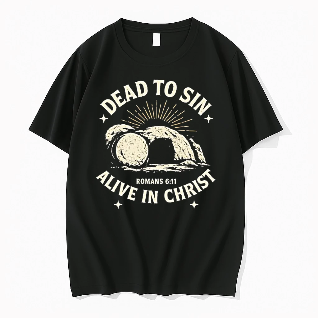Dead To Sin Alive In Christ Shirts