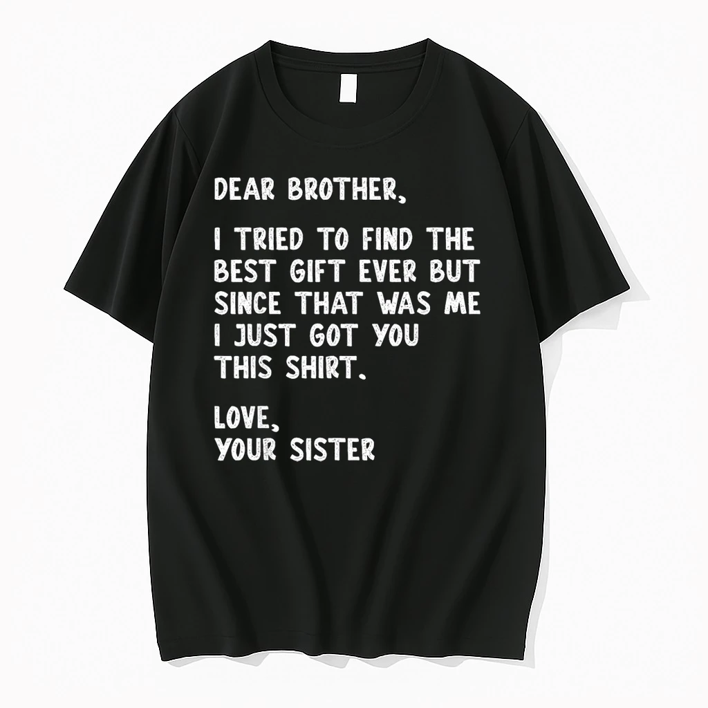 Dear Brother Quote Funny Sibling Humor Joke From Sister Shirts