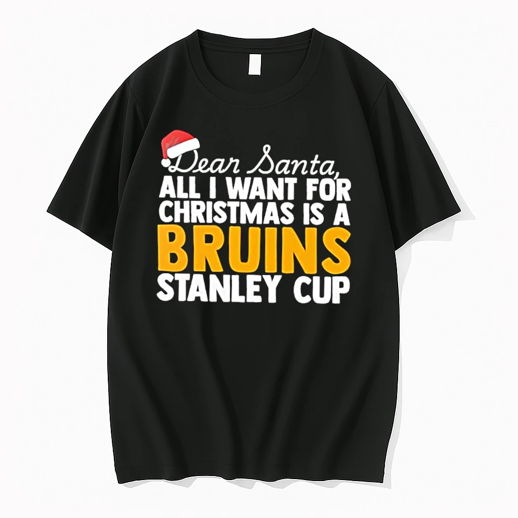 Dear Santa All I Want For Christmas Is A Boston Bruins Stanley Cup Text Shirts