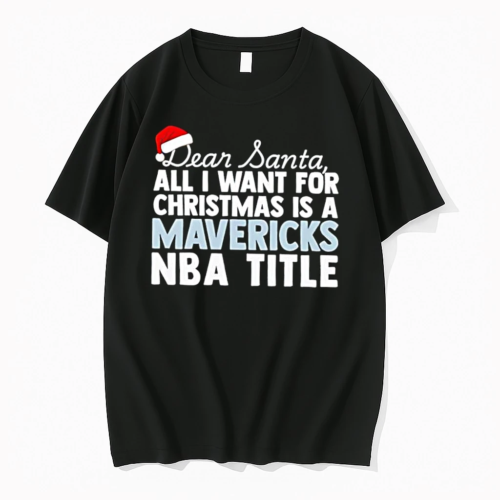 Dear Santa All I Want For Christmas Is A Dallas Mavericks Nba Title Text Shirts