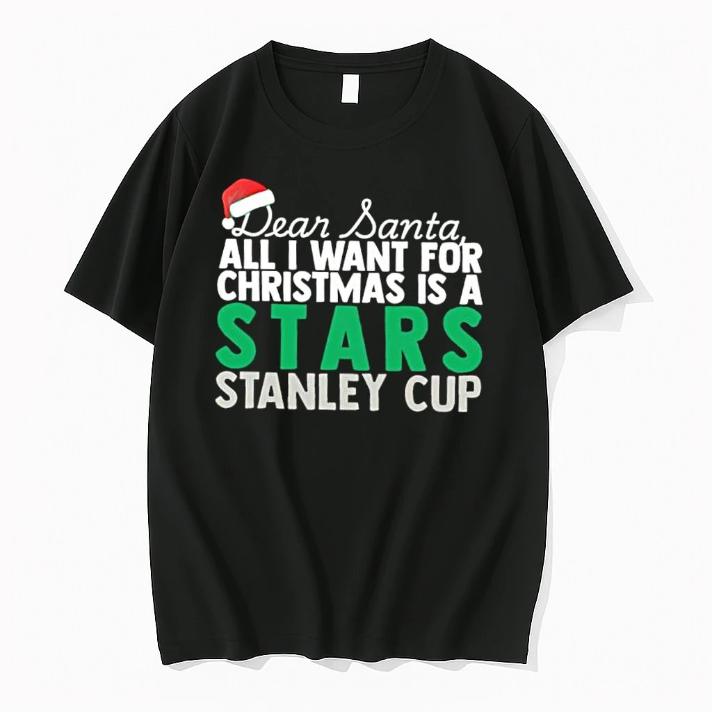 Dear Santa All I Want For Christmas Is A Dallas Stars Stanley Cup Text Shirts