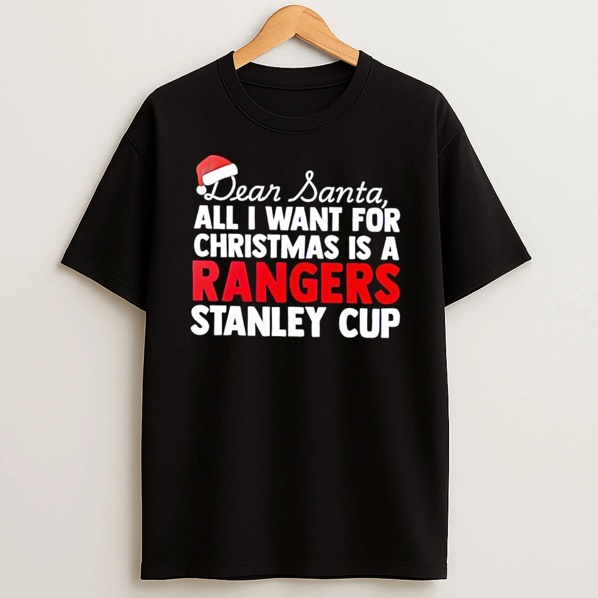 Dear Santa All I Want For Christmas Is A New York Rangers Stanley Cup Text Shirts