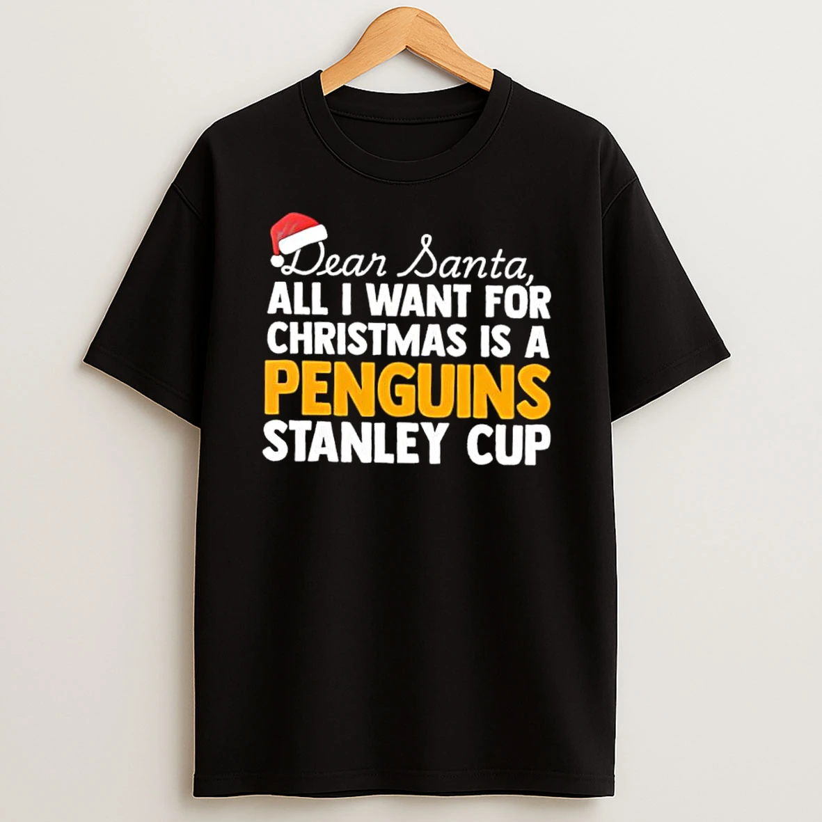 Dear Santa All I Want For Christmas Is A Pittsburgh Penguins Stanley Cup Text Shirts