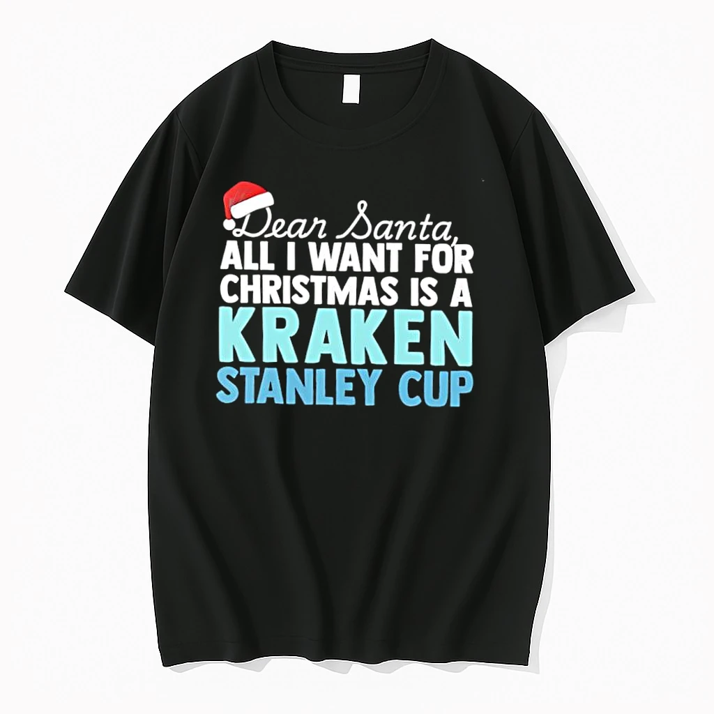 Dear Santa All I Want For Christmas Is A Seattle Kraken Stanley Cup Text Shirts