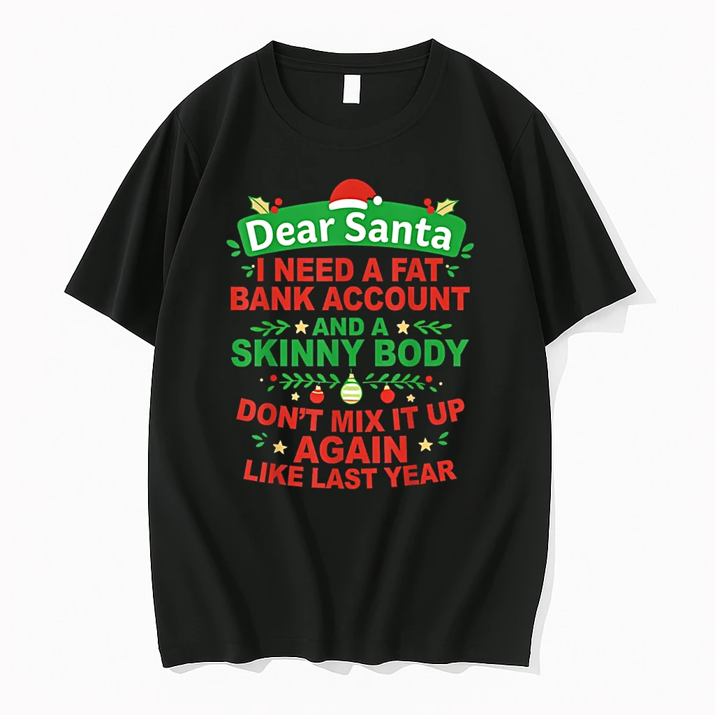 Dear Santa I Need Fat Bank Account And Skinny Body Dont Mix Shirts
