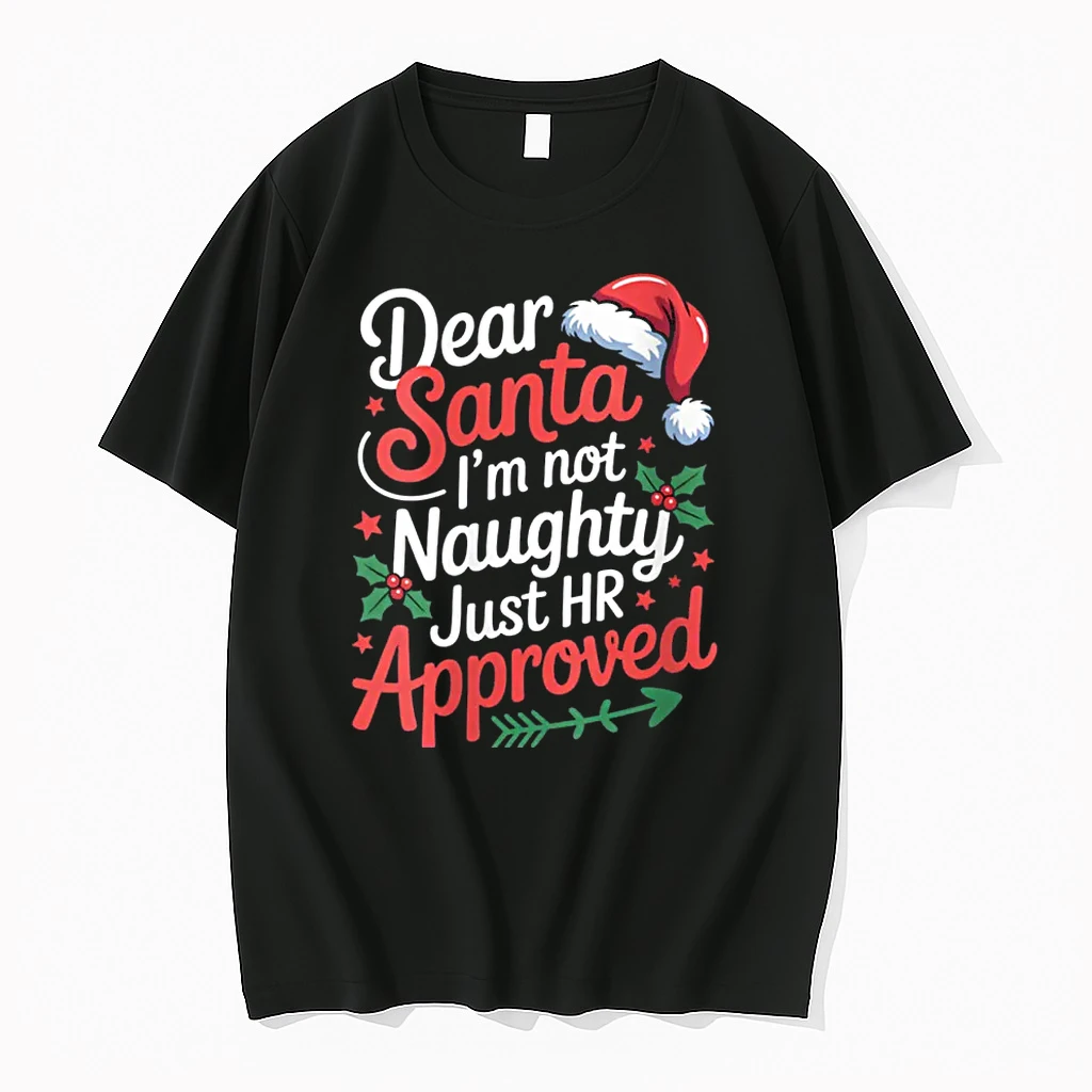 Dear Santa Im Not Naughty Just Hr Approved Christmas Shirts