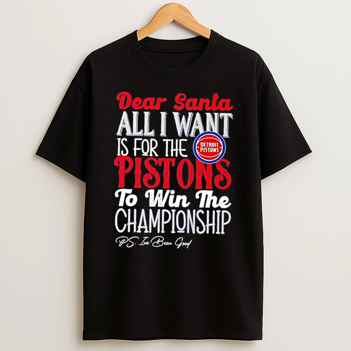 Dear Santa All I Want Is For The Detroit Pistons To Win The Championship Shirts
