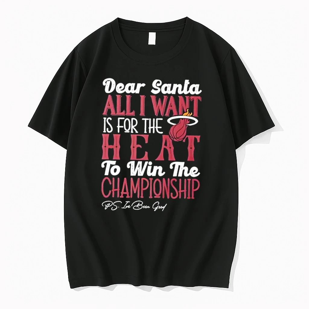 Dear Santa All I Want Is For The Miami Heat To Win The Championship Shirts