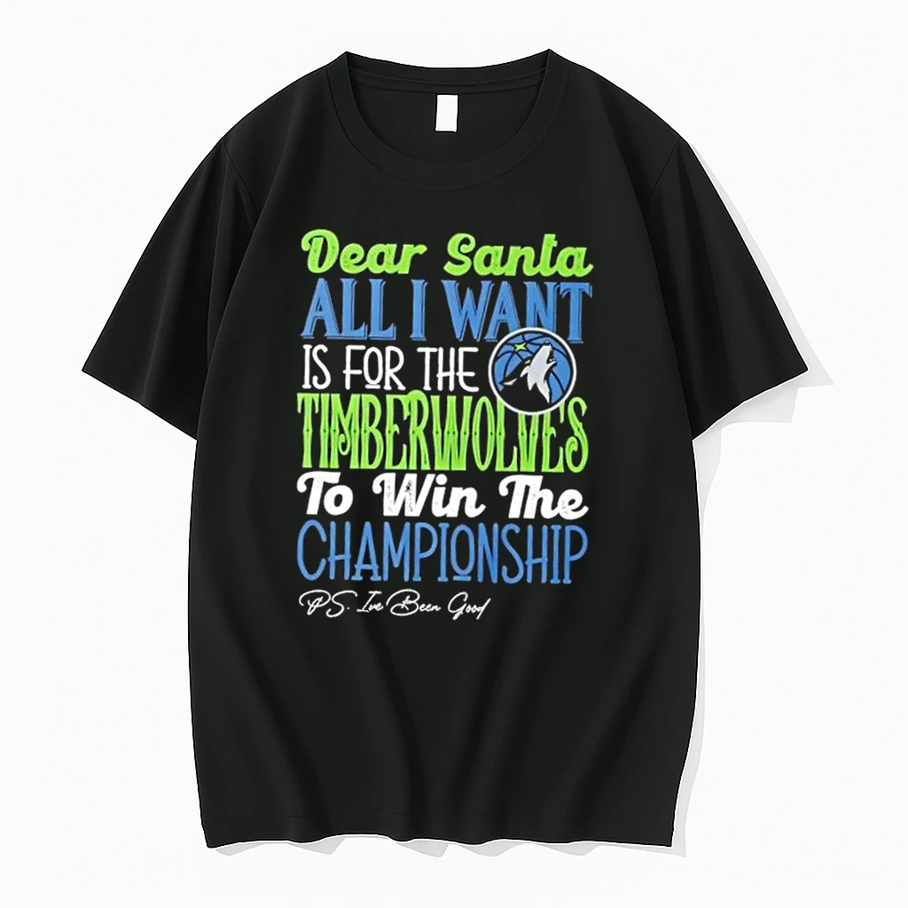 Dear Santa All I Want Is For The Minnesota Timberwolves To Win The Championship Shirts