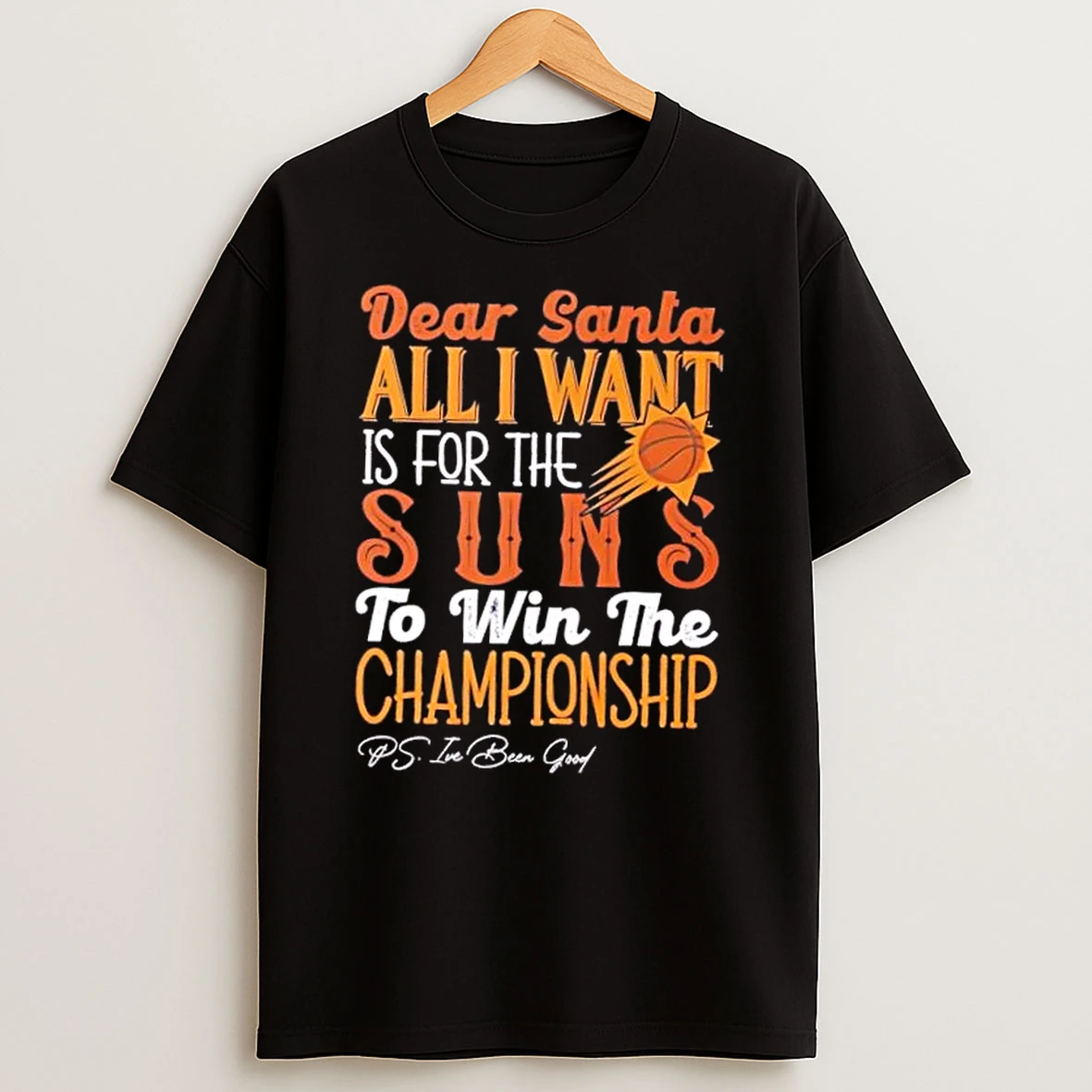 Dear Santa All I Want Is For The Phoenix Suns To Win The Championship Shirts