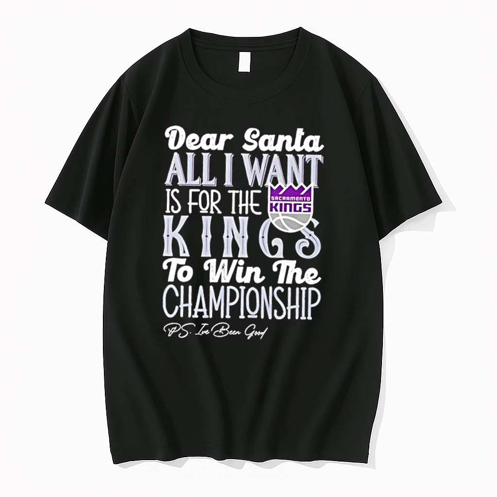 Dear Santa All I Want Is For The Sacramento Kings To Win The Championship Shirts