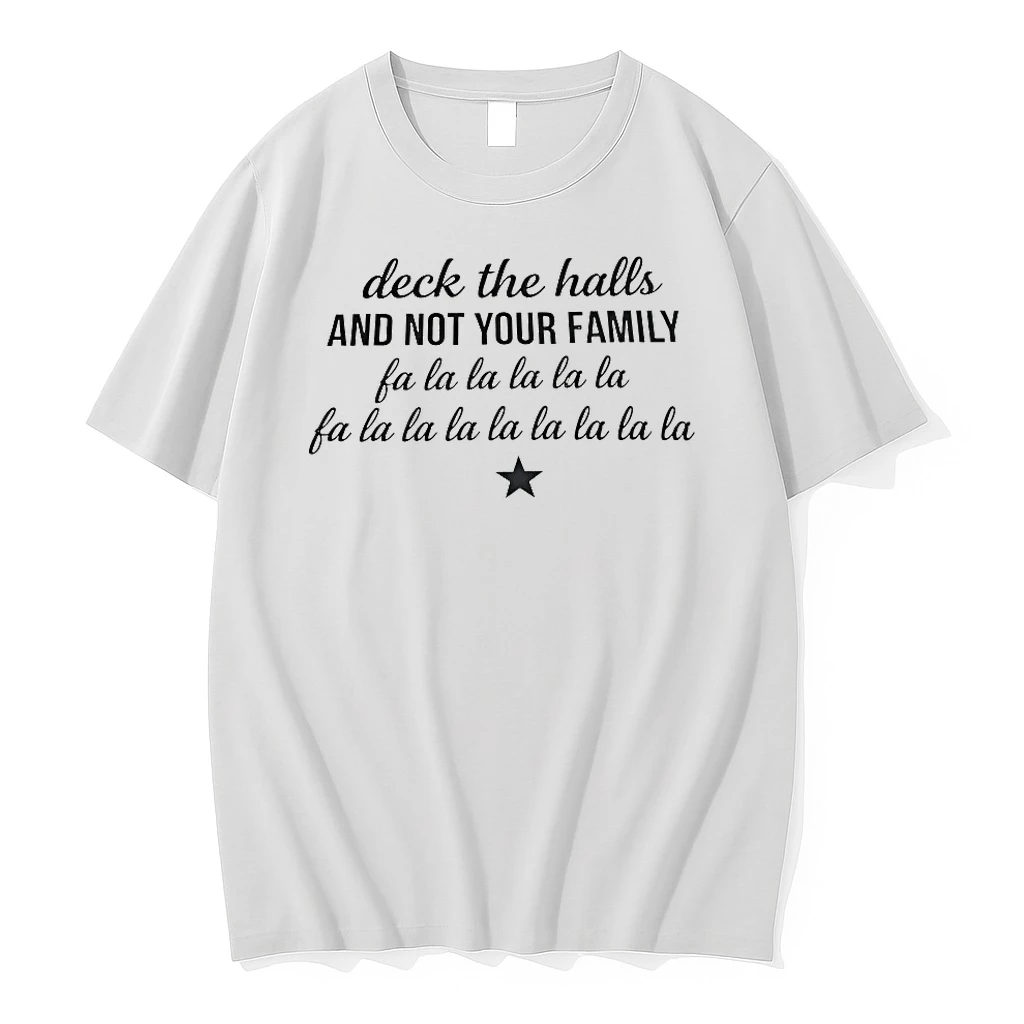 Deck The Halls And Not Your Family Shirts