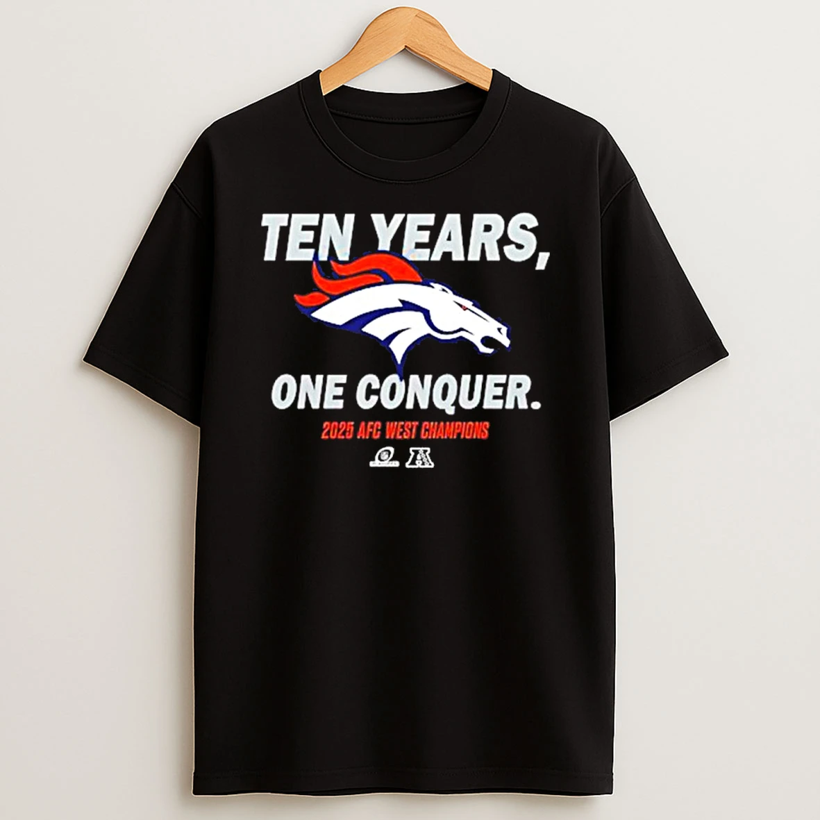 Denver Broncos 2025 Afc West Champions Ten Years One Conquer Shirts