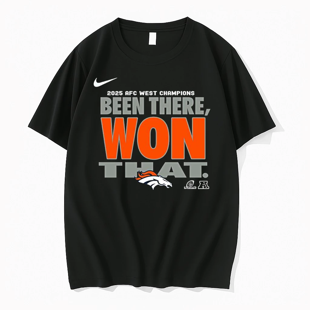 Denver Broncos 2025 Been There Won That Shirts