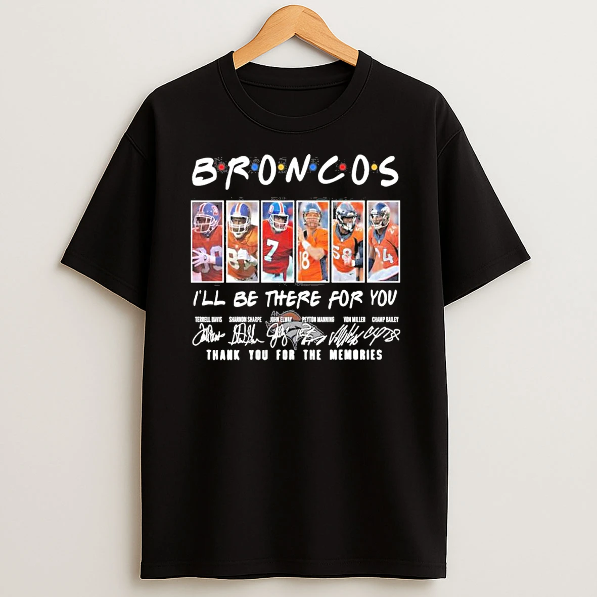 Denver Broncos Friends Ill Be There For You Shirts