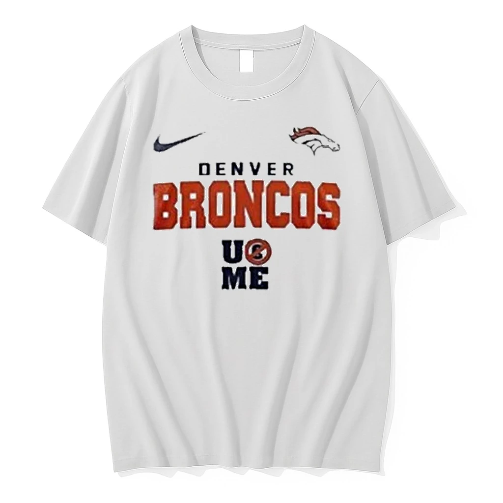 Denver Broncos X John Cena Never Give Up Go Broncos Shirts