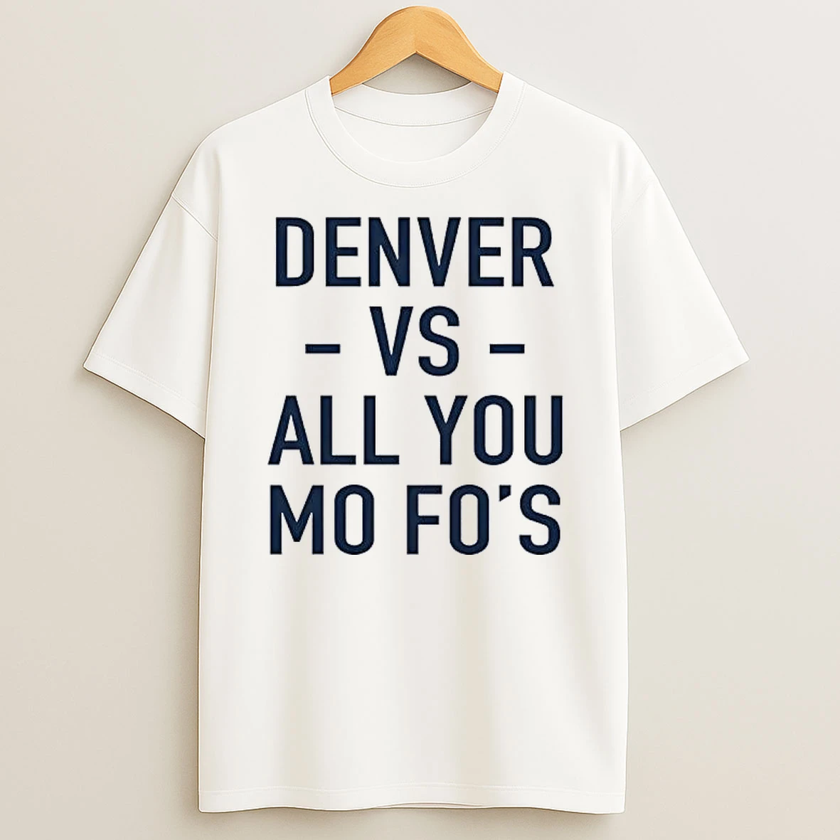 Denver Broncos Vs All You Mo Fos Shirts