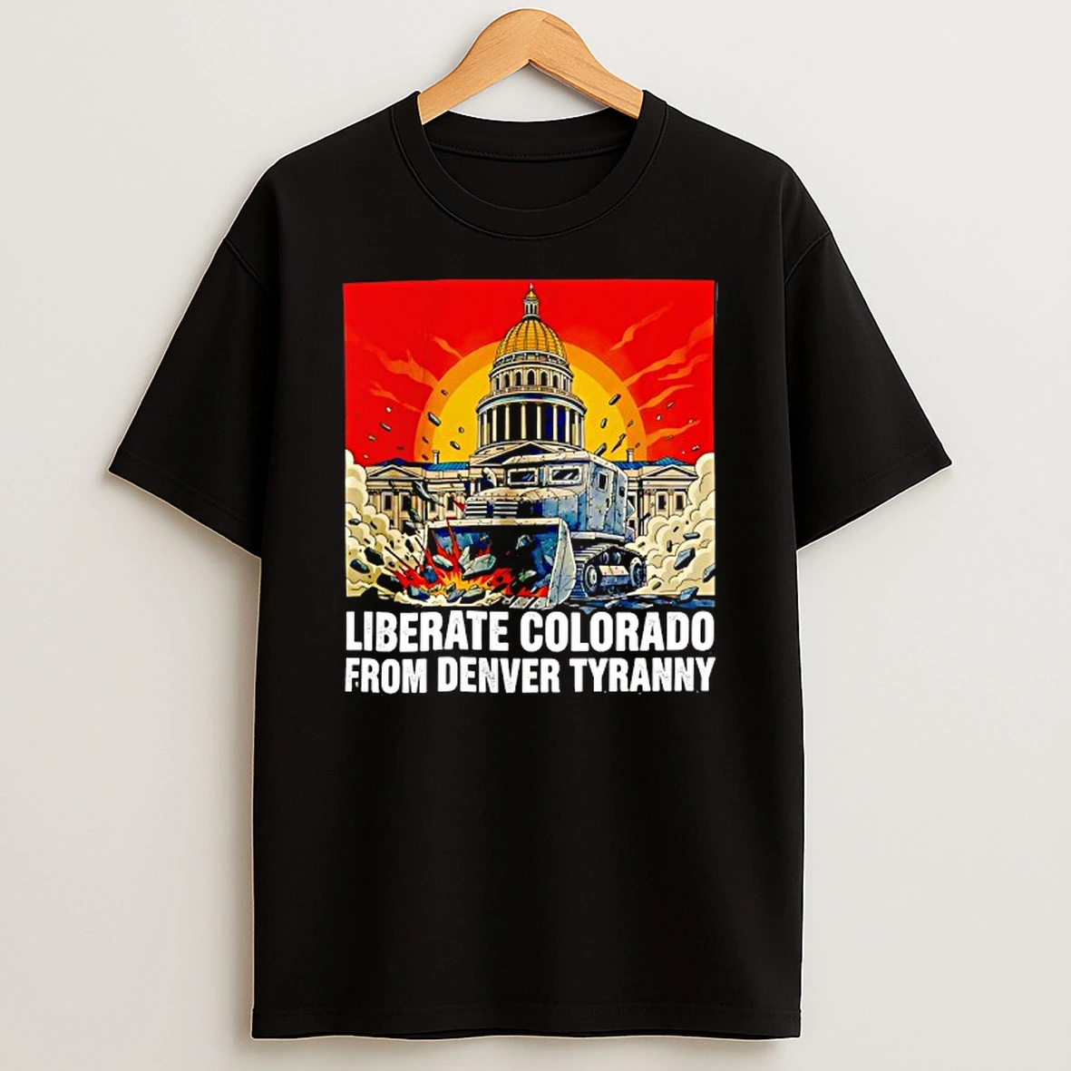Destroy Liberate Colorado From Denver Tyranny Shirts