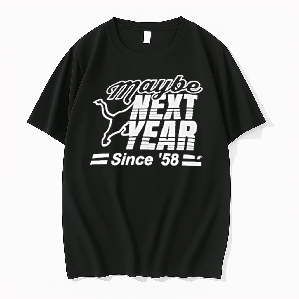 Detroit Lions Nfl Football 2025 Maybe Next Year Since 58 Shirts