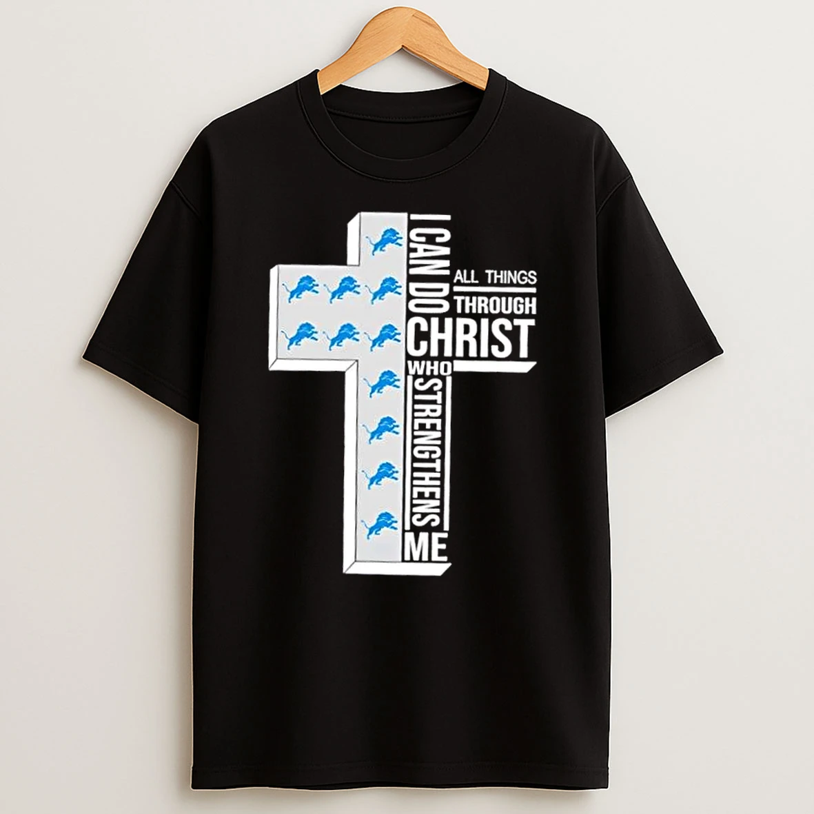 Detroit Lions Football X I Can Do All Things Through Christ Who Strengthens Me Shirts