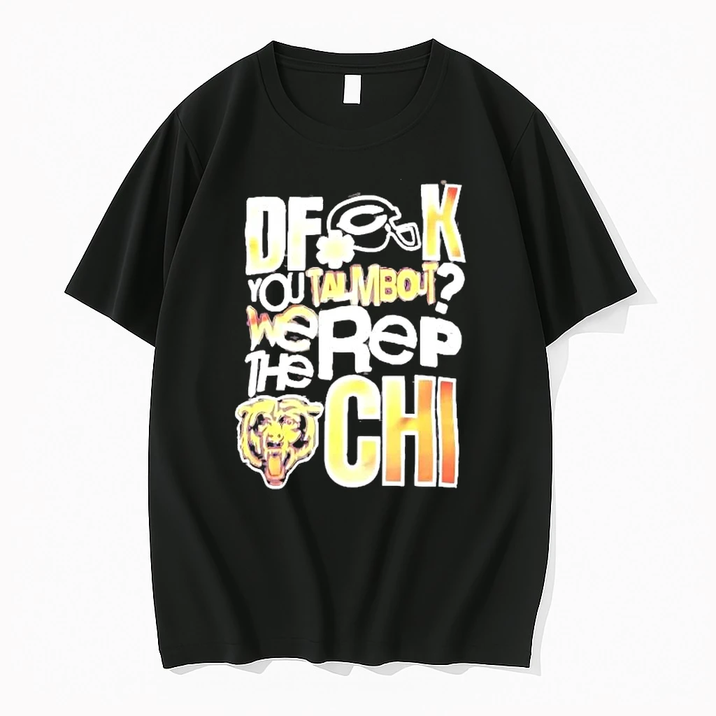 Dfck You Talmbout We The Rep Chi Chicago Bears Shirts