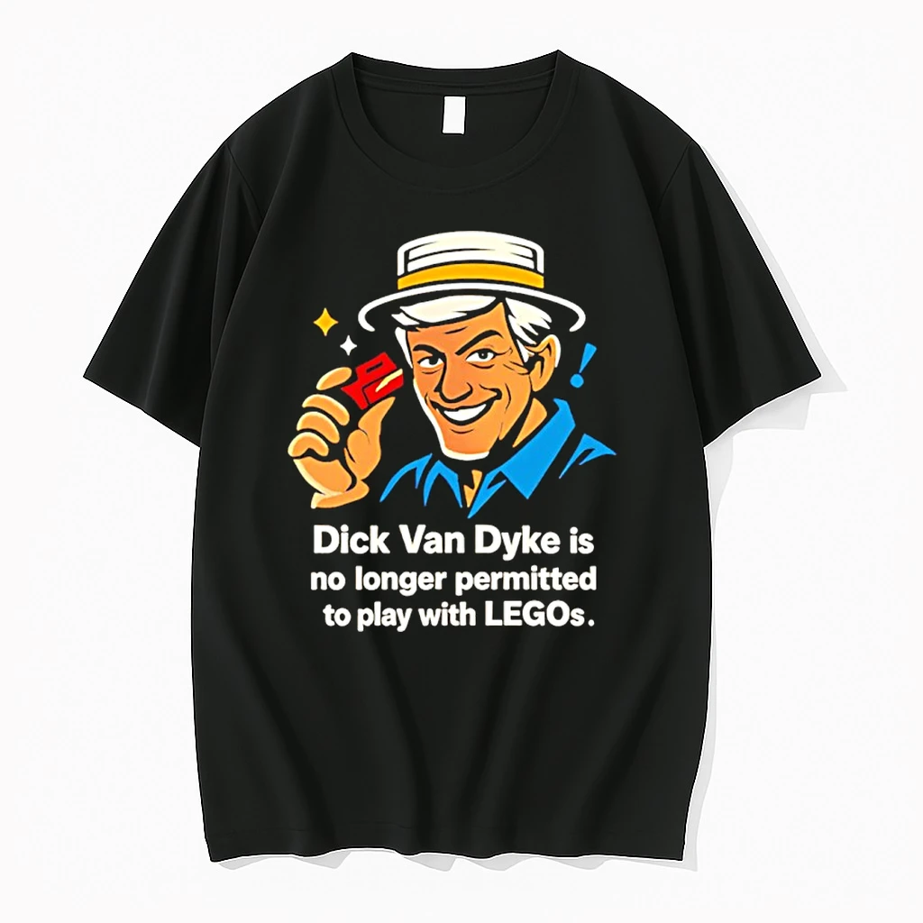 Dick Van Dyke Is No Longer Permitted To Play With Legos Shirts
