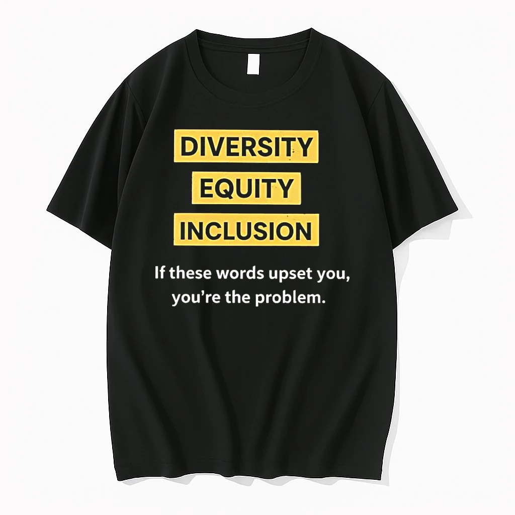 Diversity Equity Inclusion If These Words Upset You Shirts