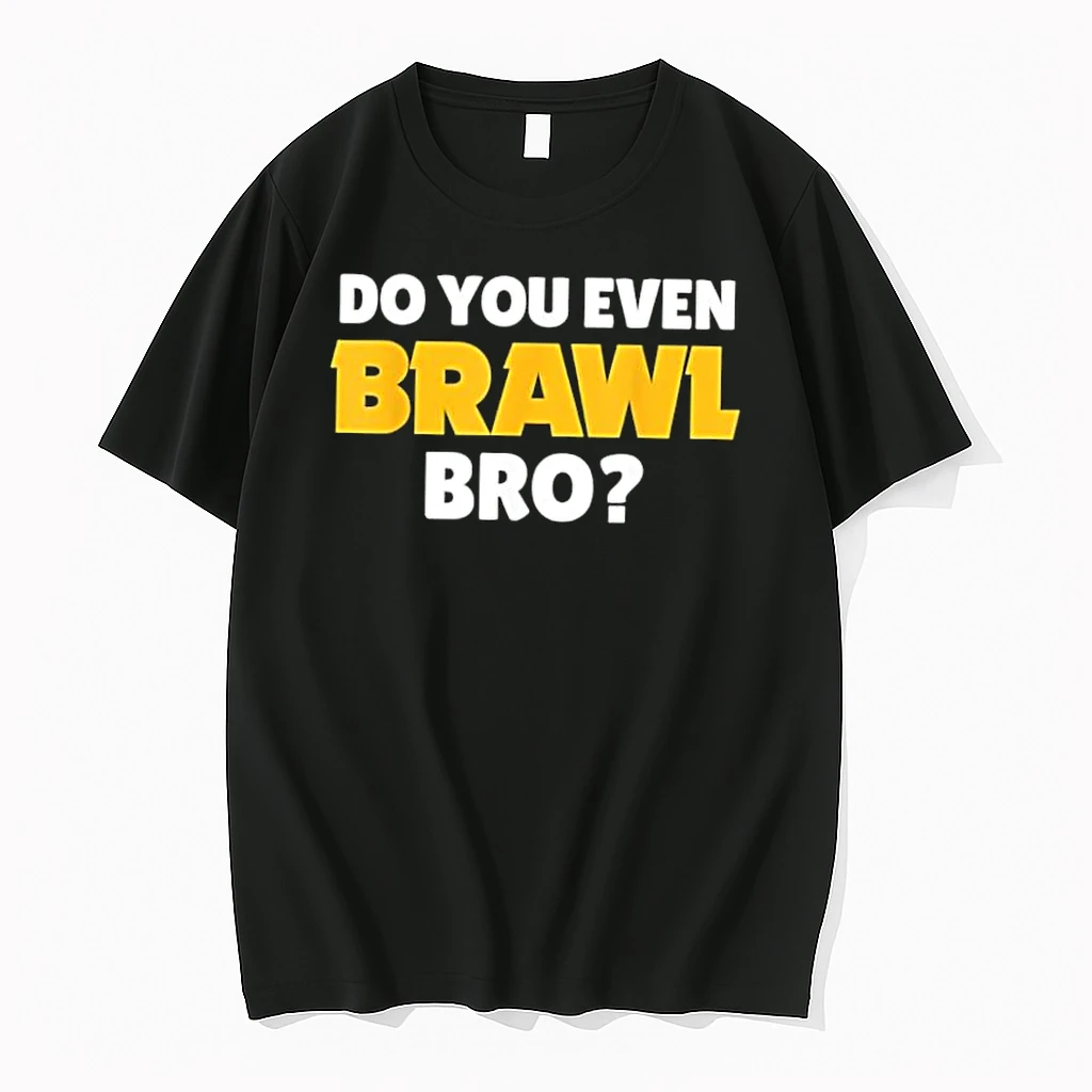 Do You Even Brawl Bro Shirts