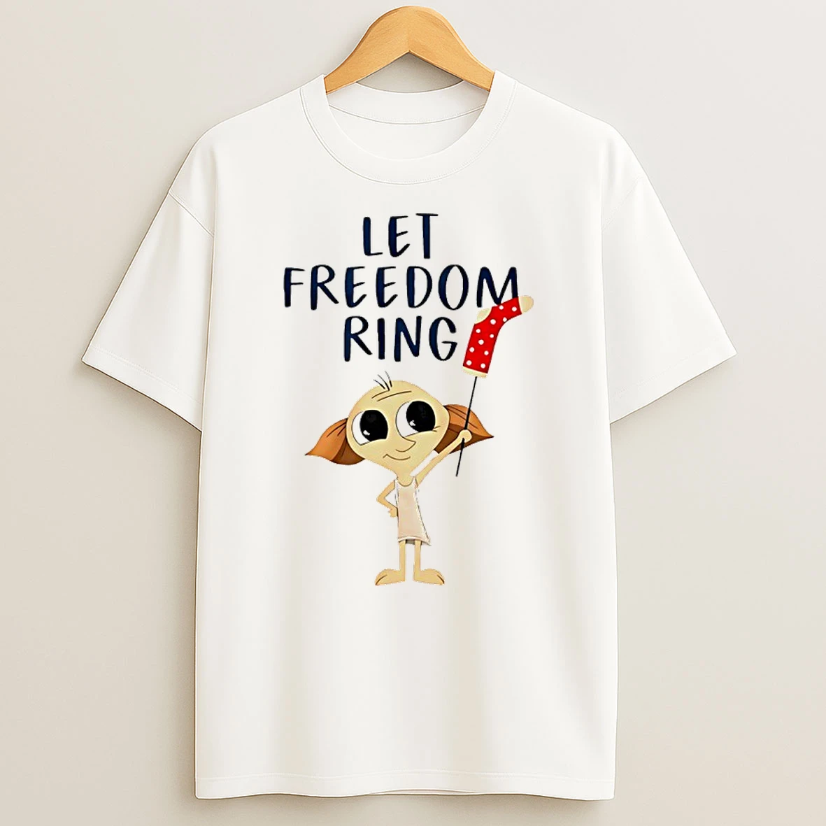 Dobby Let Freedom Ring Cartoon Shirts