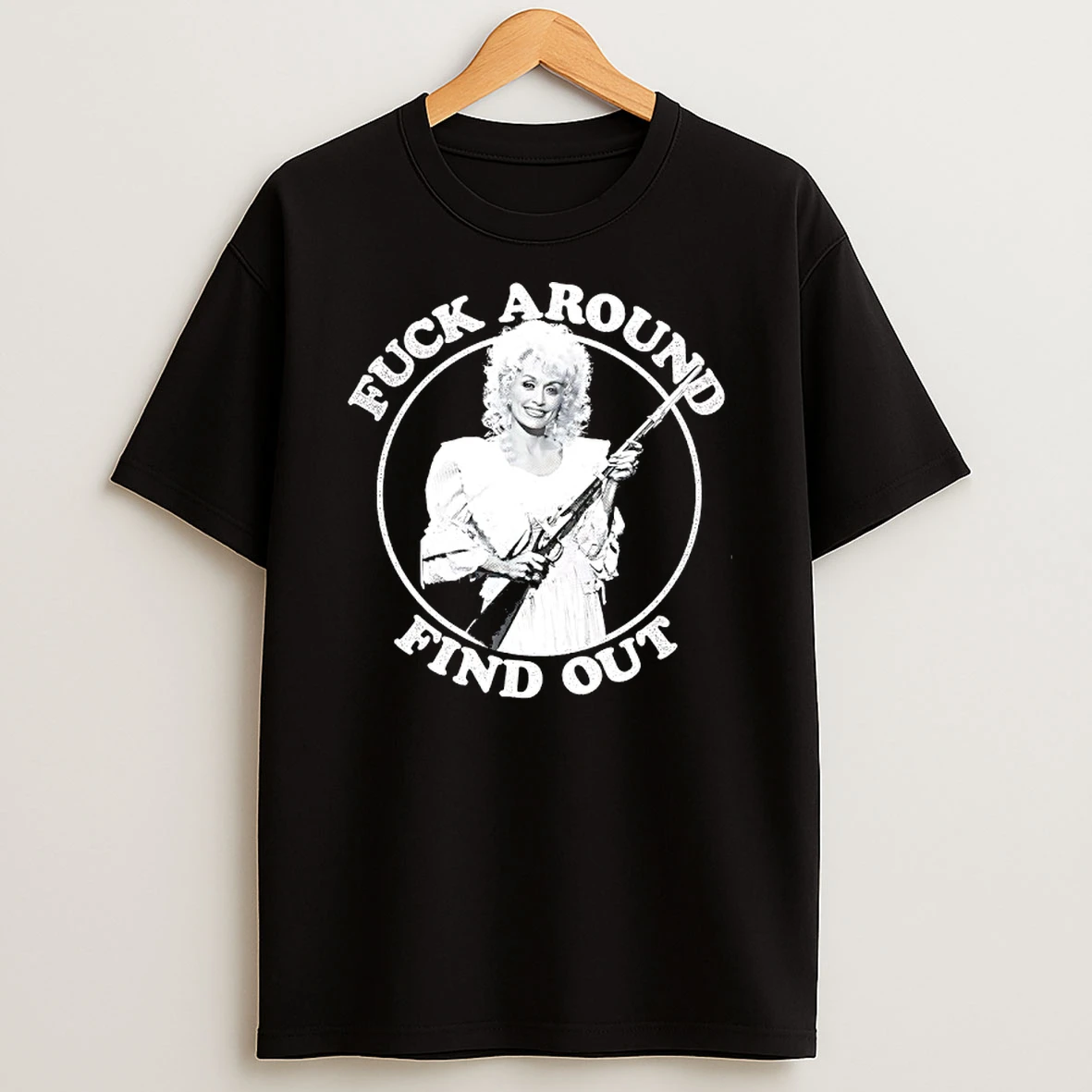 Dolly Parton Fck Around Find Out Shirts