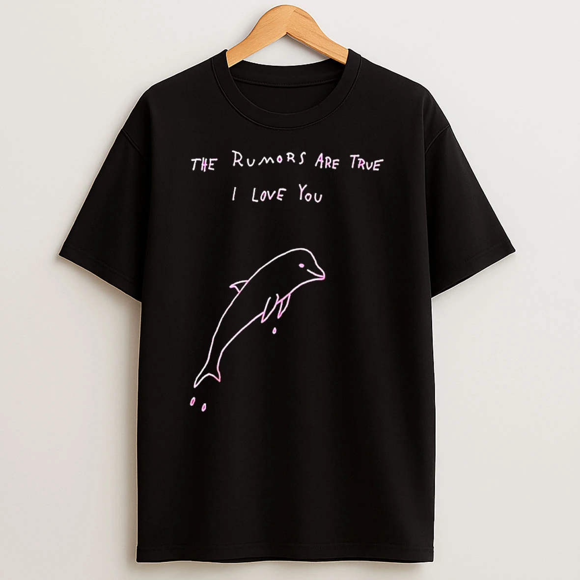 Dolphin The Rumors Are True I Love You Shirts